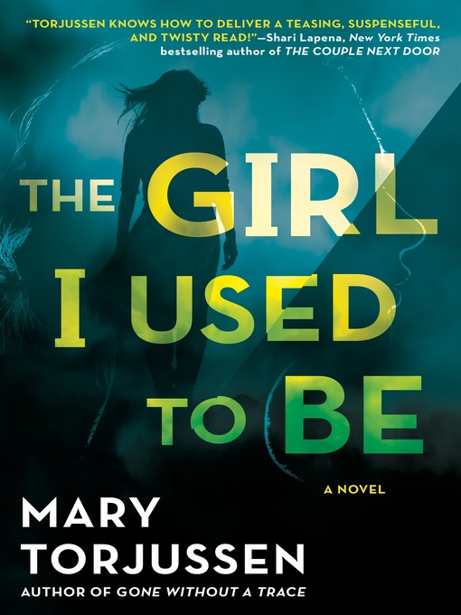 Title details for The Girl I Used to Be by Mary Torjussen - Available